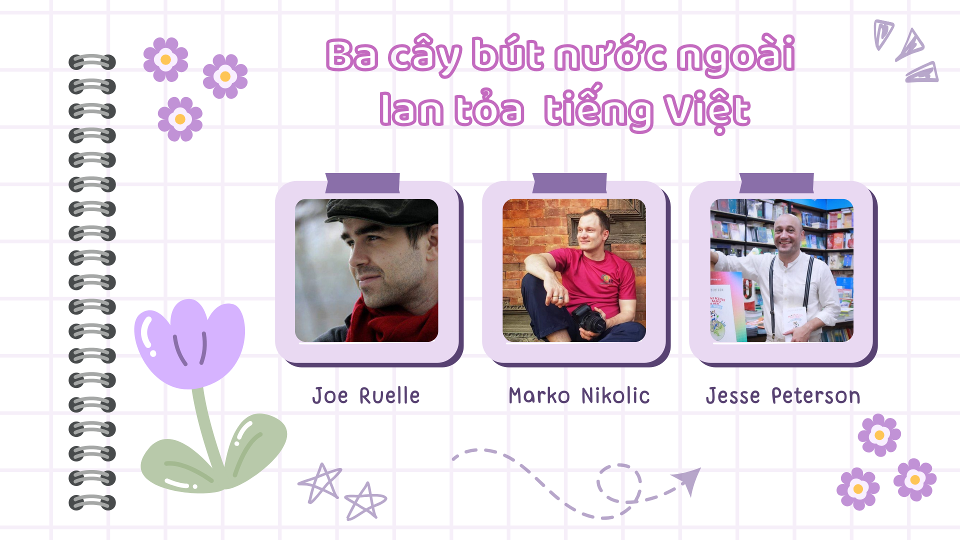 Ba cây bút nước ngoài lan tỏa tiếng Việt