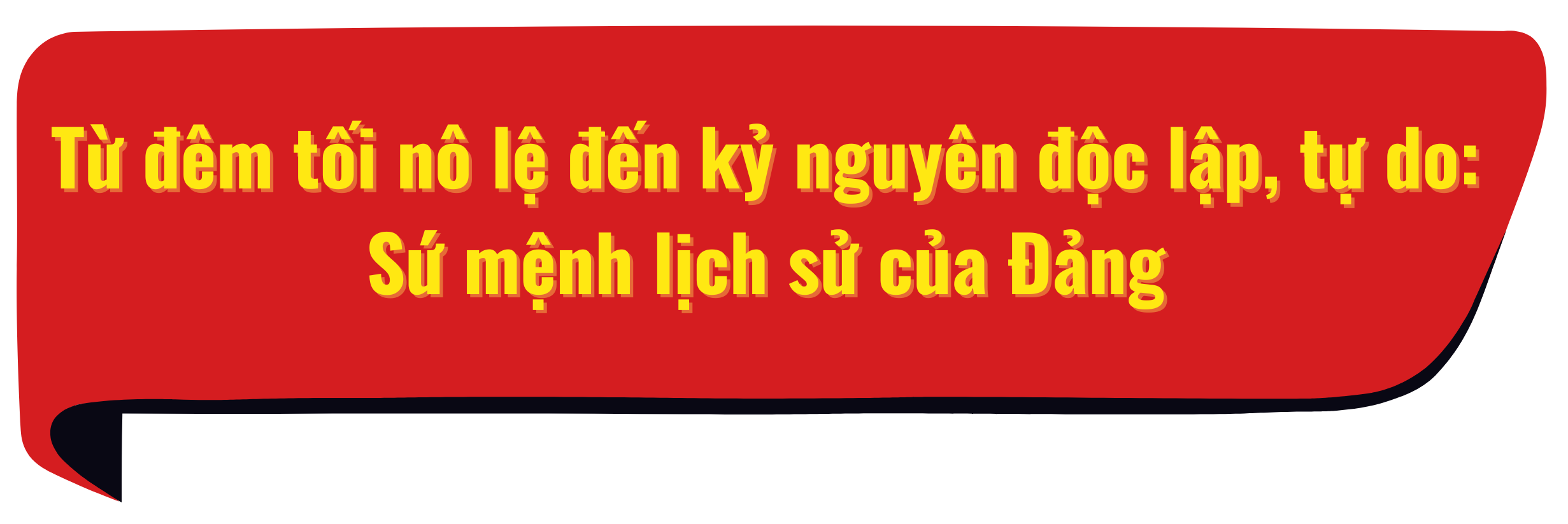 95 năm Đảng Cộng sản Việt Nam: Ngọn cờ dẫn lối dân tộc qua mọi chặng đường