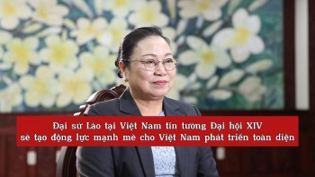 [Video] Đại sứ Lào tại Việt Nam tin tưởng Đại hội XIV sẽ tạo động lực mạnh mẽ cho Việt Nam phát triển toàn diện