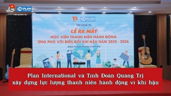video plan international va tinh doan quang tri xay dung luc luong thanh nien hanh dong vi khi hau