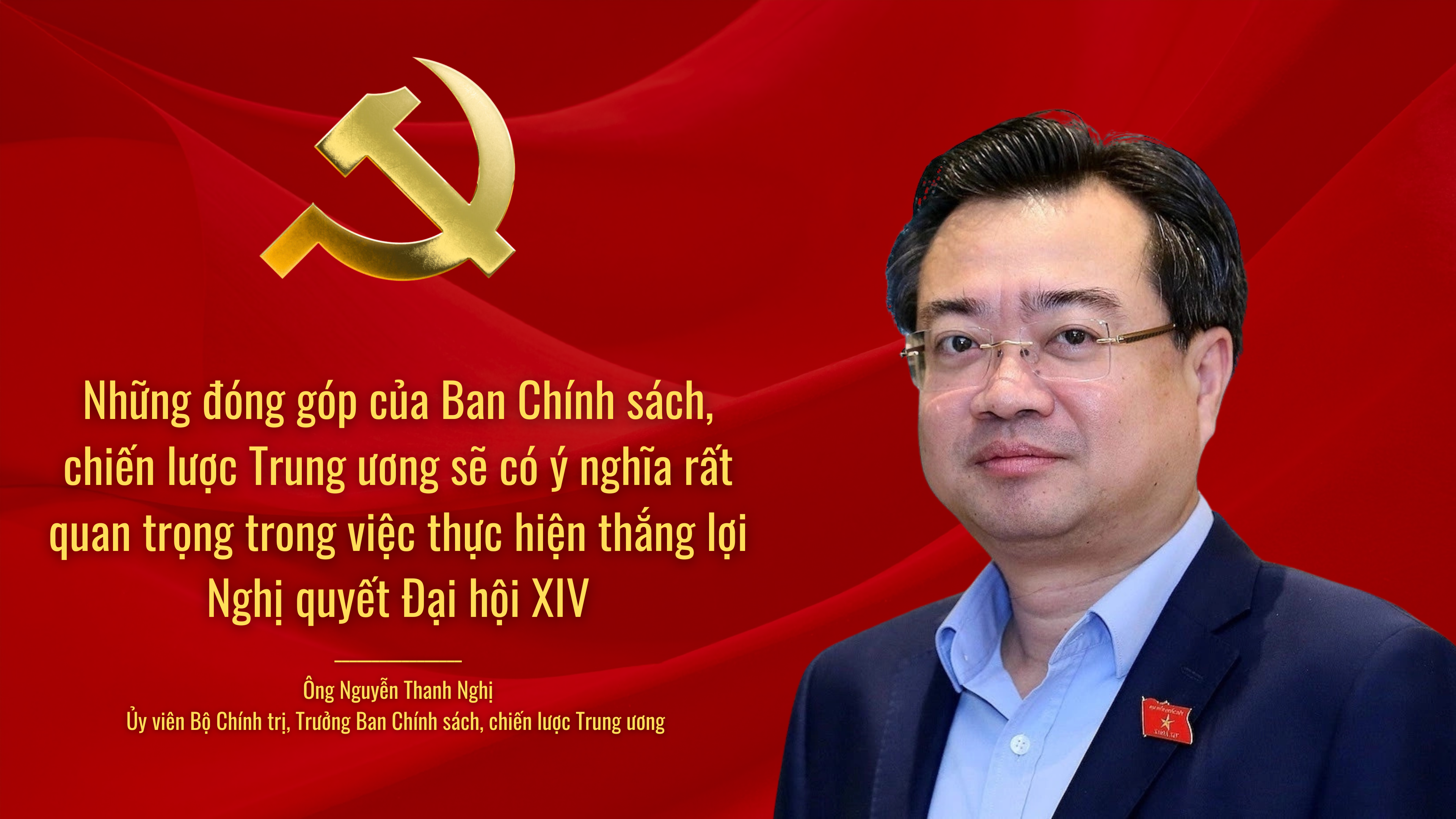 ong nguyen thanh nghi nhung dong gop cua ban chinh sach chien luoc trung uong se co y nghia rat quan trong trong viec thuc hien thang loi nghi quyet dai hoi xiv