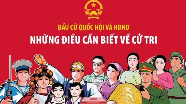 Bầu cử Quốc hội và Hội đồng Nhân dân: Những điều cần biết về cử tri