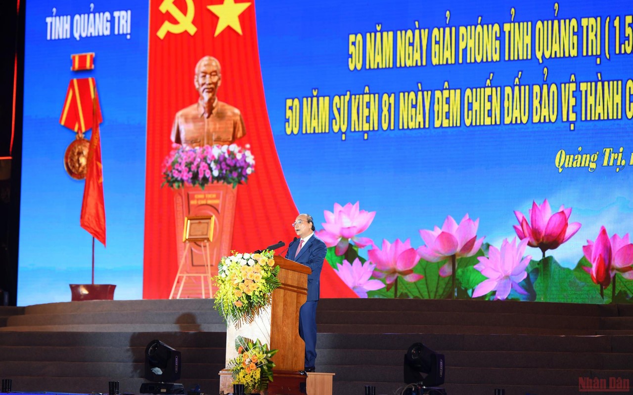 Chủ tịch nước Nguyễn Xuân Phúc: Quảng Trị là biểu tượng của chí khí oanh liệt hào hùng