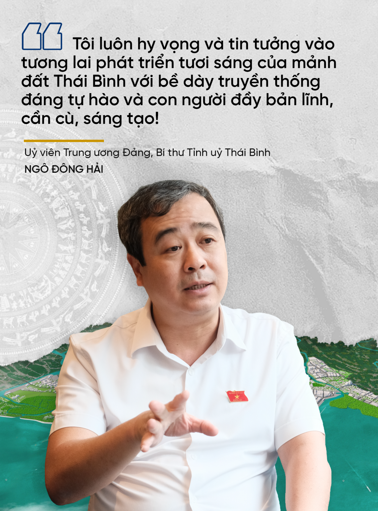 “Tôi luôn tin tưởng vào tương lai phát triển tươi sáng của Thái Bình”