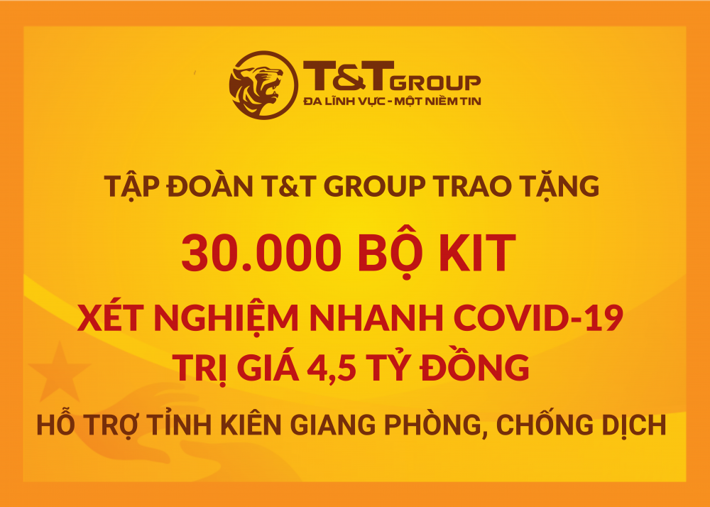 T&T Group tặng 50.000 bộ kit xét nghiệm nhanh COVID-19 trị giá 7,5 tỷ đồng cho Thanh Hóa và Kiên Giang