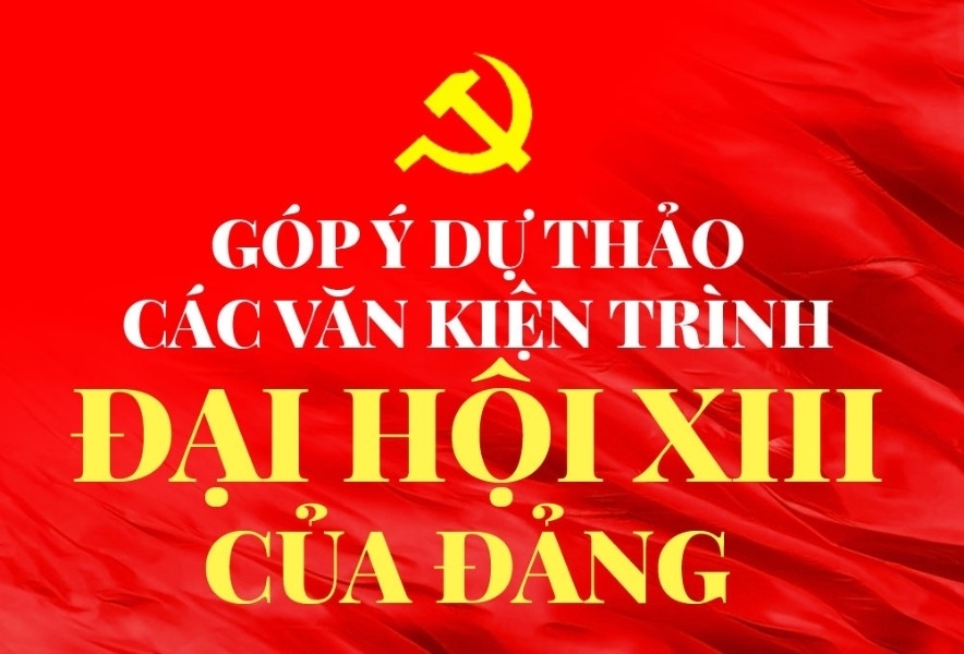 GÓP Ý VỀ DỰ THẢO CÁC VĂN KIỆN TRÌNH ĐẠI HỘI XIII CỦA ĐẢNG