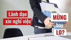 Phó Bí thư, Phó Chủ tịch xin nghỉ việc: Mừng hay lo?