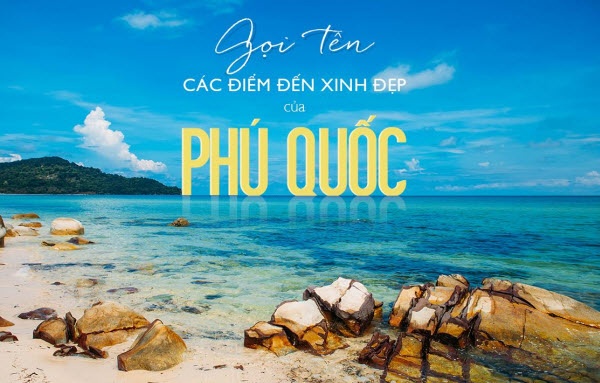 Phú Quốc: Món ăn ngon nhất, điểm đến đẹp nhất nổi tiếng nhất