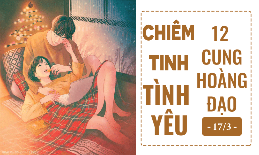 chiem tinh hom nay 173 ve tinh yeu cua 12 cung hoang dao bo cap doc than vui ve
