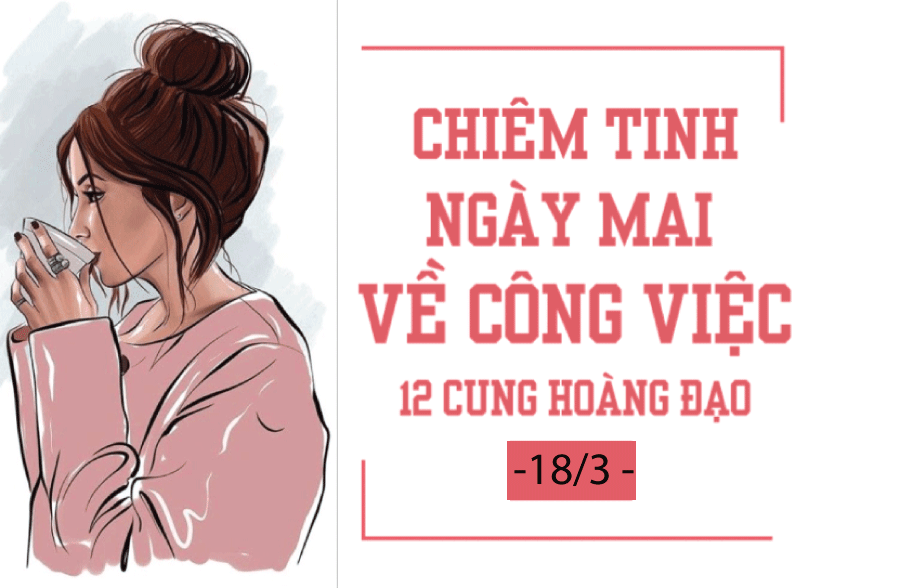 chiem tinh ngay mai 183 ve cong viec cua 12 cung hoang dao su tu bi chi trich