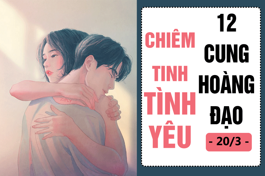 chiem tinh hom nay 203 ve tinh yeu cua 12 cung hoang dao su tu co nhieu co hoi gap go nhung nguoi ban moi