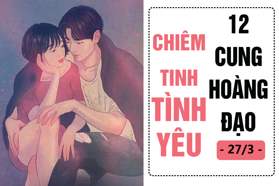 chiem tinh hom nay 273 ve tinh yeu cua 12 cung hoang dao ma ket vo tam kim nguu kiet suc