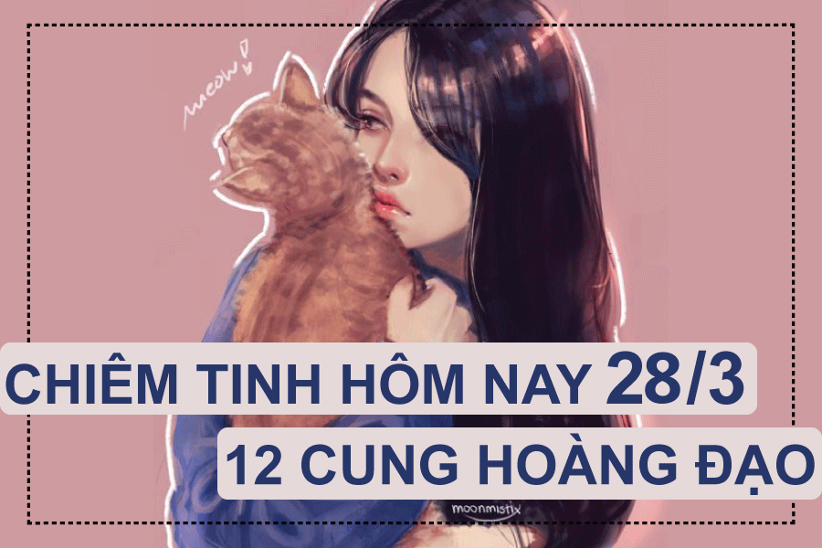 chiem tinh hom nay 2832019 cua 12 cung hoang dao