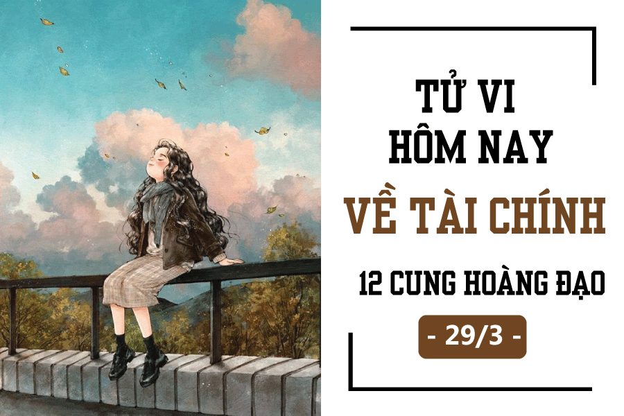 tu vi hom nay 293 ve tai chinh cua 12 cung hoang dao