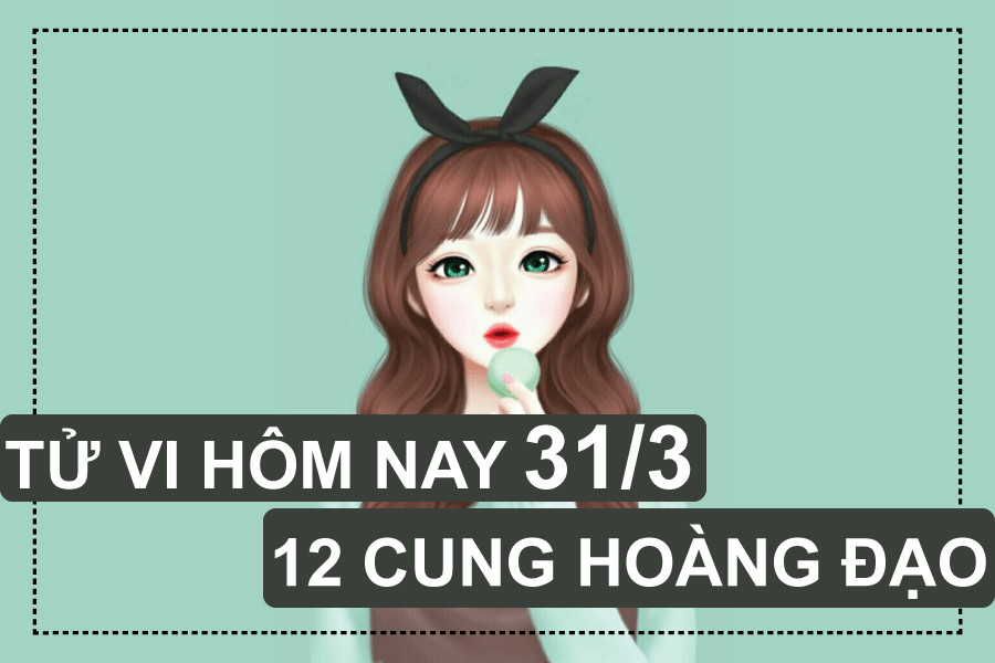 tu vi hom nay 3132019 cua 12 cung hoang dao