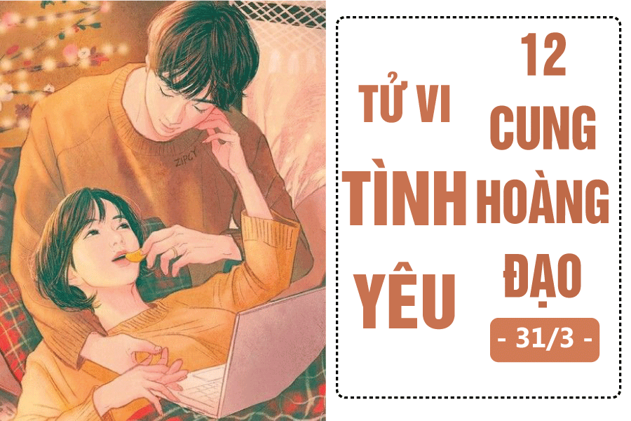 tu vi hom nay 313 ve tinh yeu cua 12 cung hoang dao su tu ton thuong xu nu that vong
