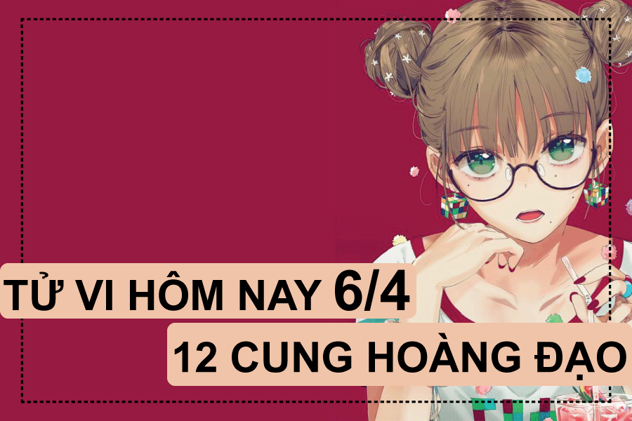 Tử vi hôm nay (6/4/2019) của 12 cung hoàng đạo: Thiên Bình nhiều chuyện, Bảo Bình bị ám ảnh tu vi hom nay 642019 cua 12 cung hoang dao thien binh nhieu chuyen bao binh bi am anh