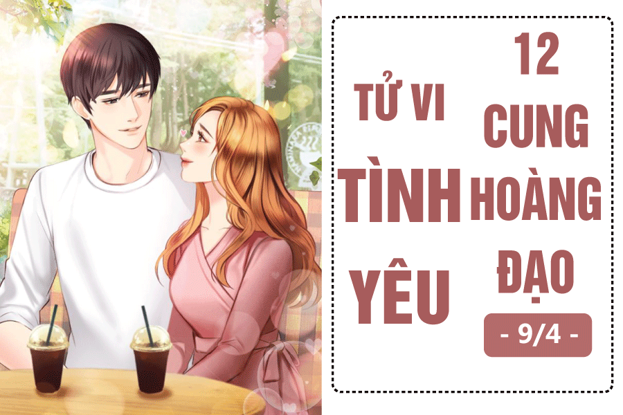 Tử vi hôm nay (9/4) về tình yêu của 12 cung hoàng đạo: Bọ Cạp đỏ tình, Kim Ngưu mất kiểm soát tu vi hom nay 94 ve tinh yeu cua 12 cung hoang dao bo cap do tinh kim nguu mat kiem soat