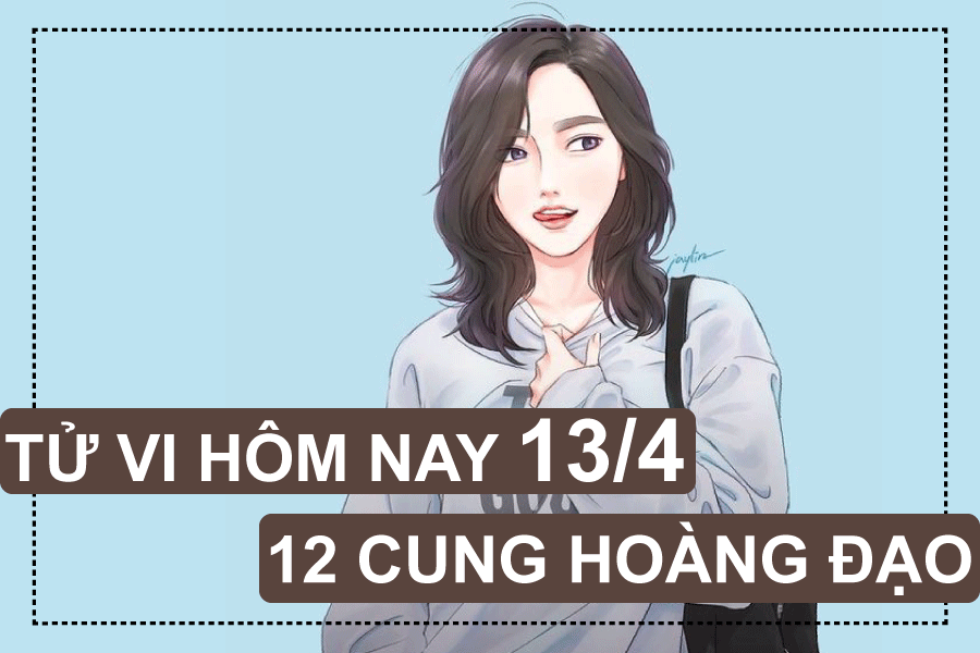 tu vi hom nay 1342019 cua 12 cung hoang dao song ngu tao buoc ngoat