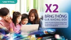 Từ 1/6, Viettel nhân đôi băng thông dịch vụ Internet giá không đổi
