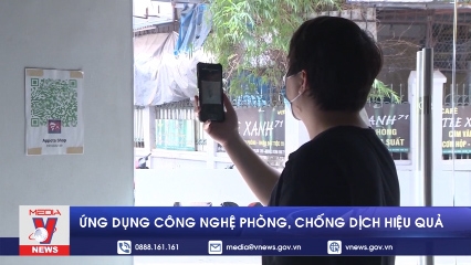 Ứng dụng công nghệ phòng chống dịch hiệu quả
