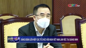 Liên hiệp các tổ chức hữu nghị Việt Nam làm việc với tỉnh Quảng Ninh
