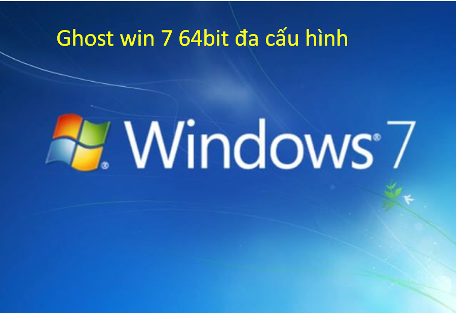 Ghost win 7 64bit đa cấu hình là gì? Ghost win 7 64bit đa cấu hình là gì?