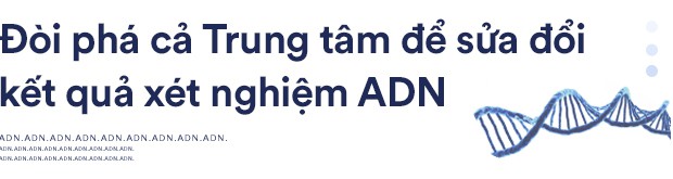 chuyen tu trung tam phan tich adn nhieu nguoi bat chap cung khong thieu thu doan tinh vi nham thay doi ket qua