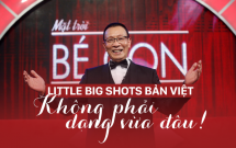 little big shots ban viet xem de thay the gioi tre con dang yeu the nao