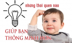 Những thói quen đơn giản giúp bạn thông minh hơn