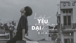 Lời bài hát "Lời Yêu Ngây Dại" ca sĩ Kha