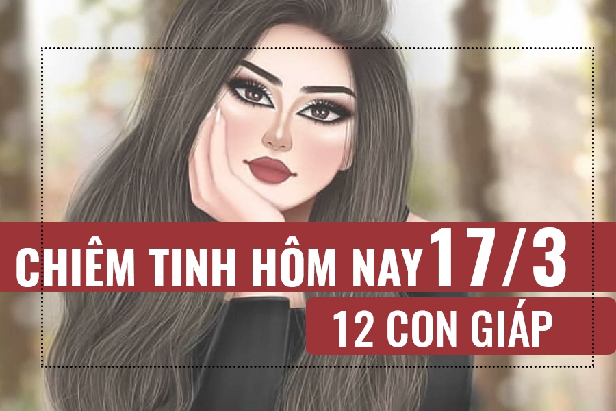 chiem tinh hom nay 1732019 cua 12 con giap tuoi suu tam trang bat on