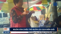 Lật tẩy muôn vàn chiêu trò buôn lậu qua biên giới