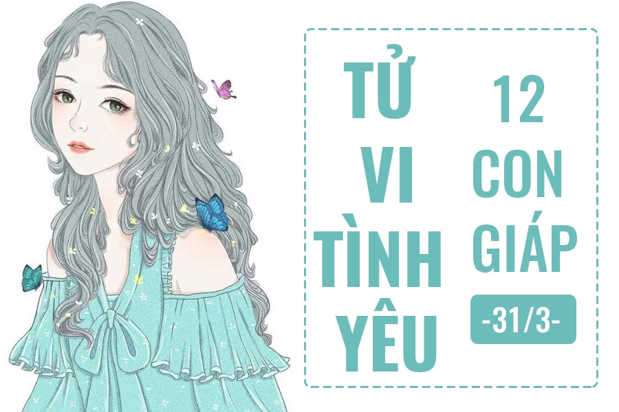 tu vi hom nay 313 ve tinh yeu cua 12 con giap tuoi mui tu choi tinh yeu