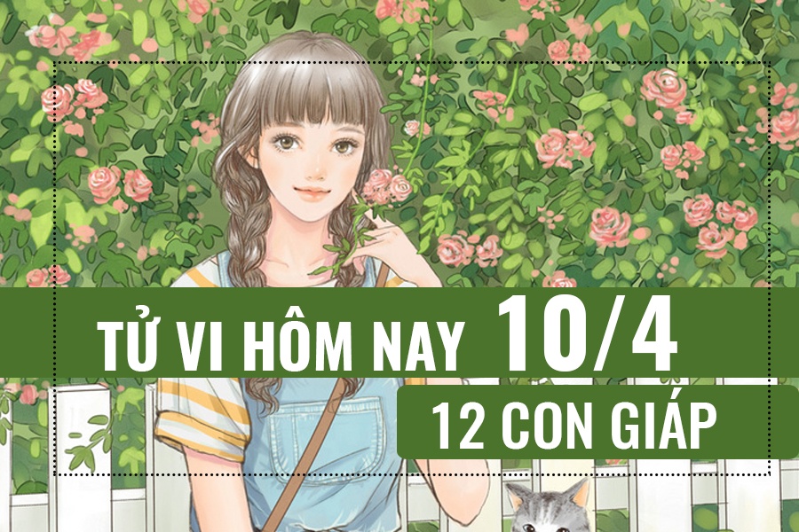 tu vi hom nay 1042019 cua 12 con giap tuoi ty luong khong du tieu