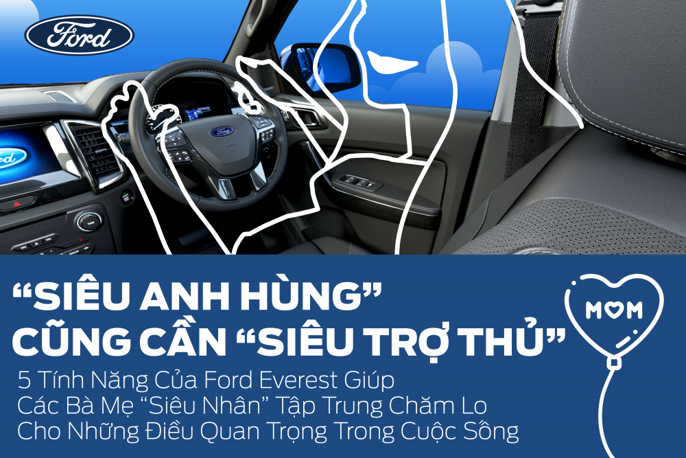 'Siêu trợ thủ' Ford Everest bật 5 tính năng giúp các bà mẹ chu toàn cho gia đình hơn
