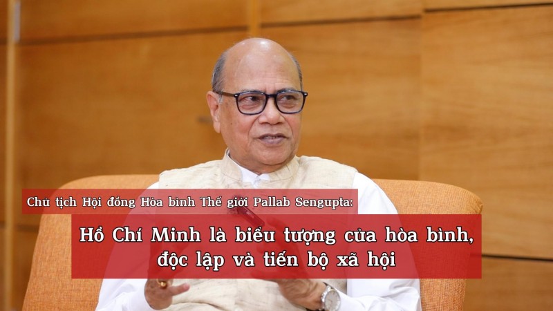 Hồ Chí Minh là biểu tượng của hòa bình, độc lập và tiến bộ xã hội
